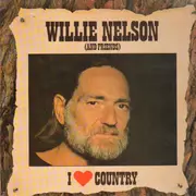 12'' - Willie Nelson (And Friends) - I Love Country