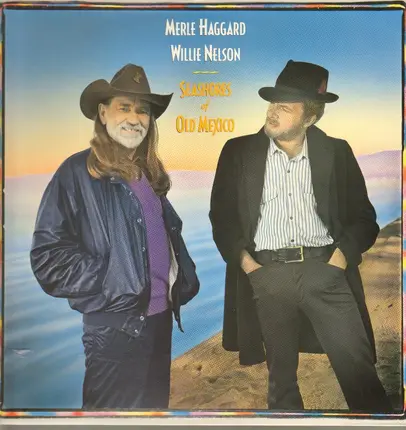 Willie Nelson / Merle Haggard - Seashores of Old Mexico