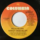 7inch Vinyl Single - Willie Nelson - Nobody There But Me