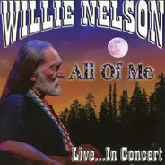 Willie Nelson - All Of Me (Live In Concert)