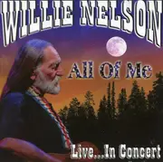 CD - Willie Nelson - All Of Me (Live...In Concert)
