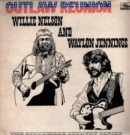 Willie Nelson And Waylon Jennings - Outlaw Reunion