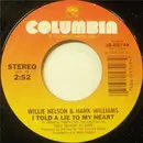 7inch Vinyl Single - Willie Nelson & Hank Williams , Lacy J. Dalton - I Told A Lie To My Heart / Slow Movin' Outlaw