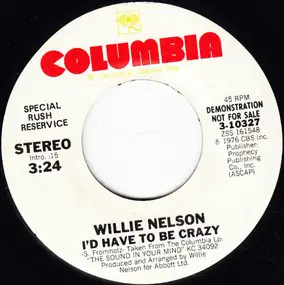 Willie Nelson - I'd Have To Be Crazy