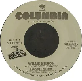 Willie Nelson - If You've Got The Money I've Got The Time / Uncloudy Day