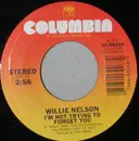 7inch Vinyl Single - Willie Nelson - I'm Not Trying To Forget You