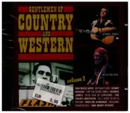 Willie Nelson / Johnny Cash / Waylon Jennings a.o. - Gentlemen of Country and Western vol.2