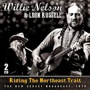 Willie Nelson & Leon Russell - Riding The Northeast Trail (The New Jersey Broadcast, 1979)