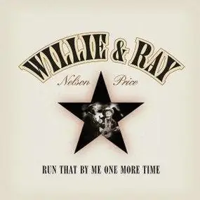 Willie Nelson - Run That by Me One More Time