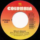 7inch Vinyl Single - Willie Nelson - Still Is Still Moving To Me