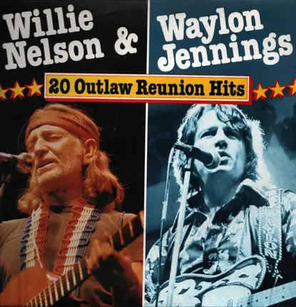 Willie Nelson & Waylon Jennings - 20 Outlaw Reunion Hits