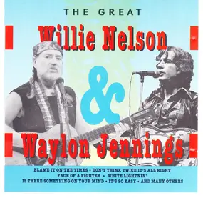 Willie Nelson - The Great Willie Nelson & Waylon Jennings