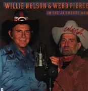 LP - Willie Nelson & Webb Pierce - In The Jailhouse Now - Signed