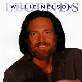 Willie Nelson - Willie Nelson Legends