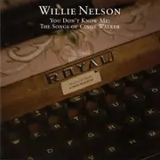 CD - Willie Nelson - You Don't Know Me: The Songs Of Cindy Walker