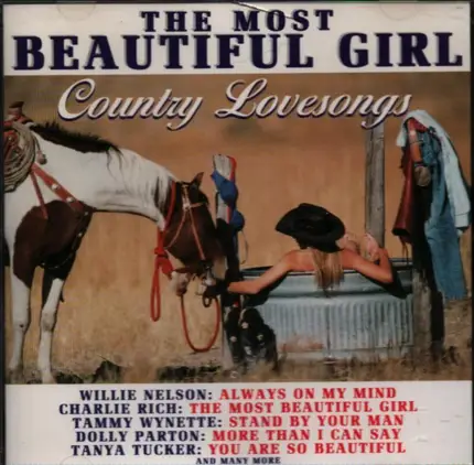 Willie Nelson, Charlie Rich, Dolly Parton a.o. - The Most Beautiful Girl - Country Lovesongs