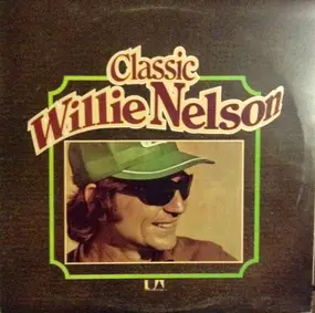 Willie Nelson - Classic Willie Nelson