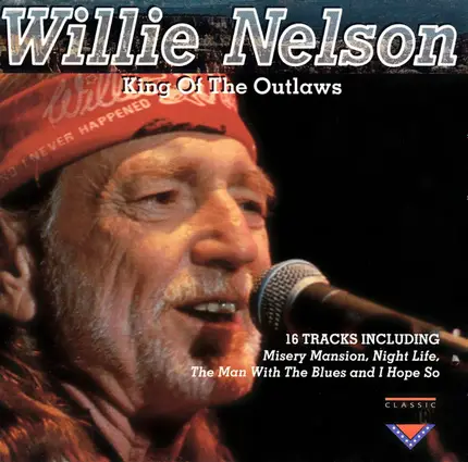 Willie Nelson - King Of The Outlaws