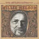 7inch Vinyl Single - Willie Nelson - Little Old Fashioned Karma