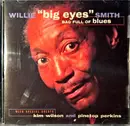 CD - Willie Smith With Special Guests Kim Wilson And Pinetop Perkins - Bag Full Of Blues