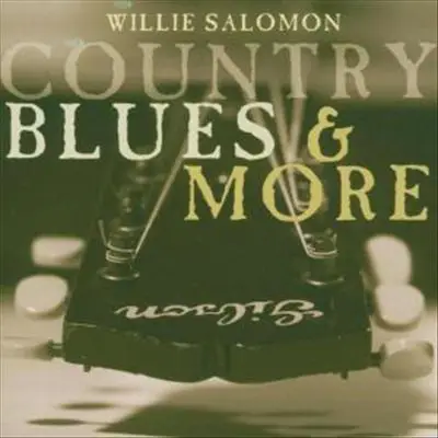 Willie Salomon - Country Blues & More