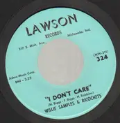 Willie Samples - I Don't Care / In My Time