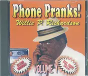 Willie P. Richardson - Phone Pranks! Volume 1
