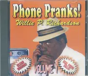 CD - Willie P. Richardson - Phone Pranks! Volume 1