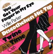 Willie Parker / Alvin Cash - You Got Your Finger In My Eye / Twine Time