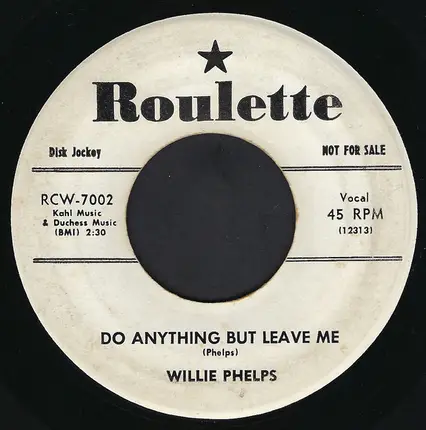 Willie Phelps - I'm Beginning To Forget You (Like You Forgot Me) / Do Anything But Leave Me