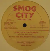 Willie& the Mighty Magnificents - Don't Play No Games