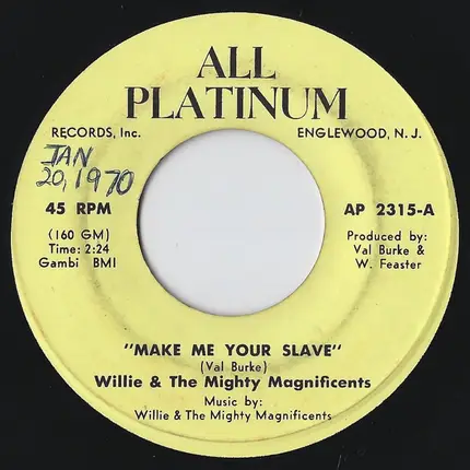 Willie & The Mighty Magnificents - Make Me Your Slave / Souling