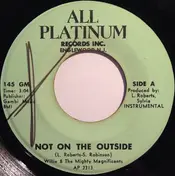 Willie& the Mighty Magnificents - Not On The Outside