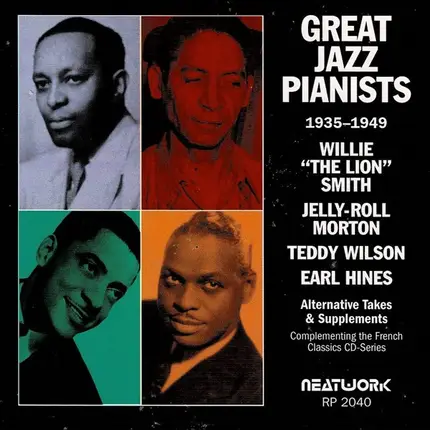Willie "The Lion" Smith , Jelly Roll Morton , Teddy Wilson , Earl Hines - Great Jazz Pianists 1935-1949 - Alternative Takes & Supplements