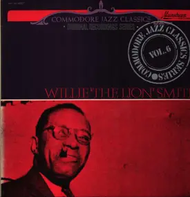 Willie "The Lion" Smith - Commodore Jazz Classics Series Vol. 6