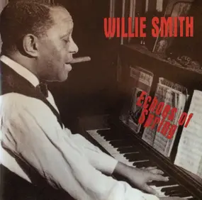 Willie "The Lion" Smith - Echoes Of Spring