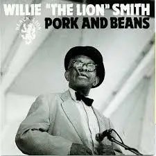 Willie "The Lion" Smith - Pork And Beans