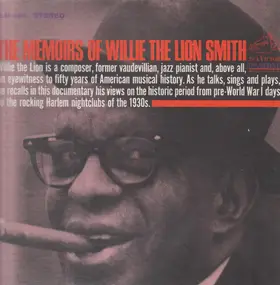 Willie 'The Lion ' Smith - The Memoirs Of Willie 'The Lion' Smith