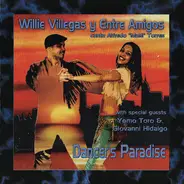Willie Villegas Y Entre Amigos - Dancer's Paradise