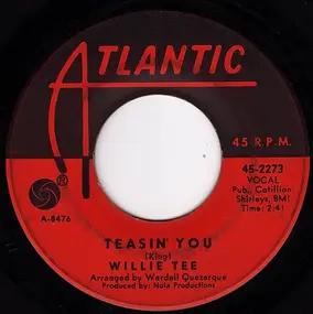 Willie Tee - Teasin' You / Walking Up A One Way Street