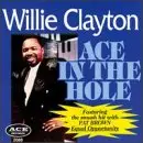 Willie Clayton - Ace in the Hole