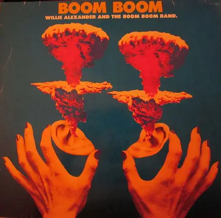 Willie Alexander & The Boom Boom Band - Willie Alexander & The Boom Boom Band