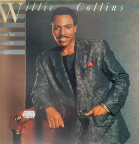 Willie Collins - Where you gonna be tonight?