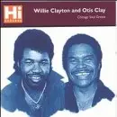 Willie Clayton and Otis Clay - Chicago Soul Greats