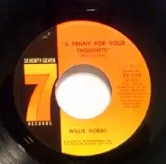 Willie Hobbs - A Penny For Your Thoughts / Big Legged Woman