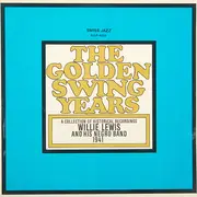 LP - Willie Lewis And His Negro Band - The Golden Swing Years
