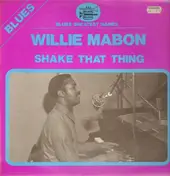 Willie Mabon - Shake That Thing