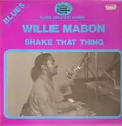 Willie Mabon - Shake That Thing