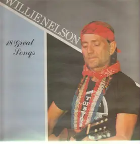 Willie Nelson - 18 Great Songs