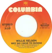 7'' - Willie Nelson - Why Do I Have To Choose
